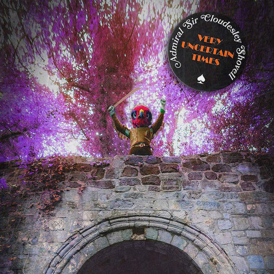 ADMIRAL SIR CLOUDESLEY - VERY UNCERTAIN TIMES