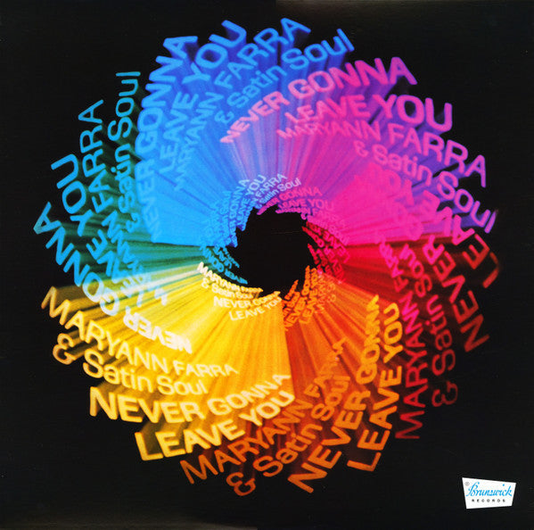 MARYANN FARRA & SATIN SOUL- NEVER GONNA LEAVE YOU (SWIRL)