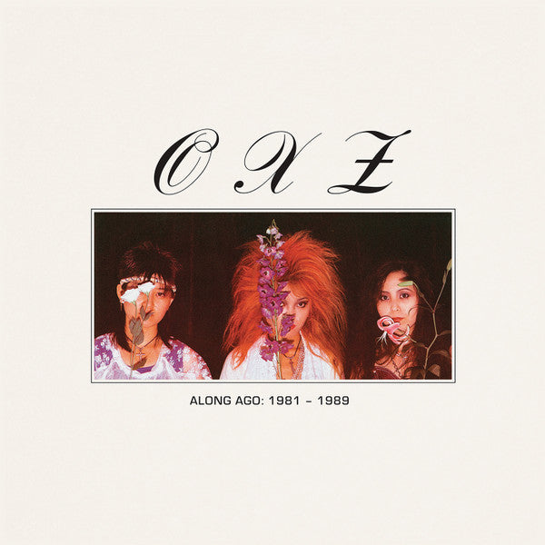 OXZ- ALONG AGO: 1981-89