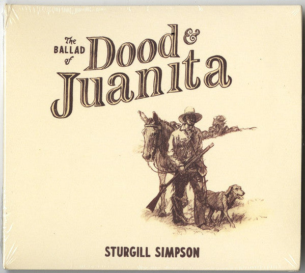 STURGILL SIMPSON- BALLAD OF DOOD & JUANITA