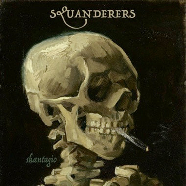 SQUANDERERS- SKANTAGIO (CLEAR)