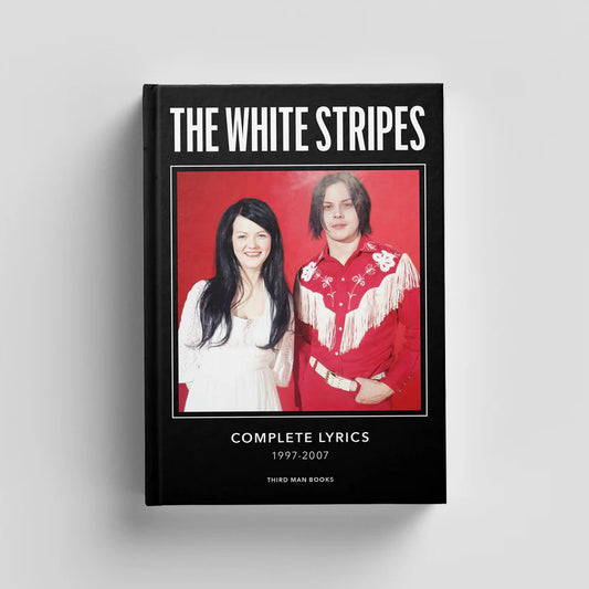 The White Stripes - Complete Lyrics 1997-2007