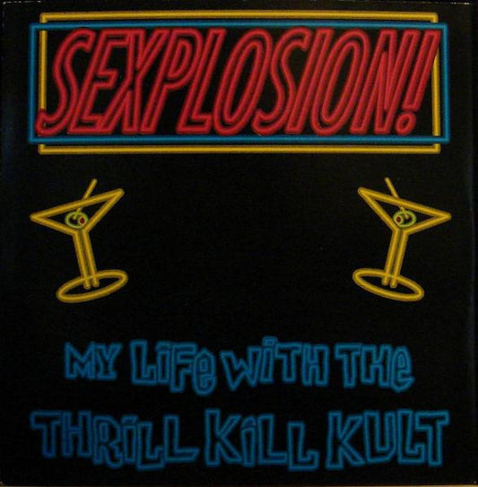 MY LIFE WITH THE THRILL KILL KULT- SEXPLOSION